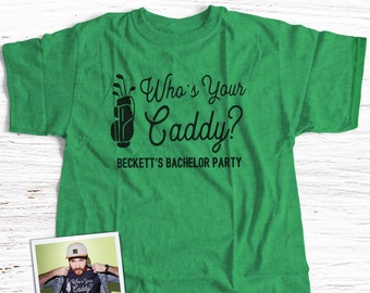 Bachelor party shirt | personalized golf bachelor party t-shirt | funny who's your caddy unisex tshirt 22BRDL-042