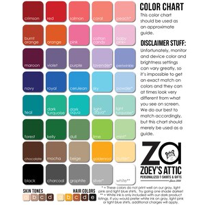 May include: Color chart with a variety of colors, including red, orange, yellow, green, blue, purple, pink, brown, gray, and black. The chart is labeled "Color Chart" and includes a disclaimer about monitor and device color settings. The chart is also labeled "ZOEY'S ATTIC" and includes the text "PERSONALIZED T-SHIRTS & GIFTS - Since 2008".