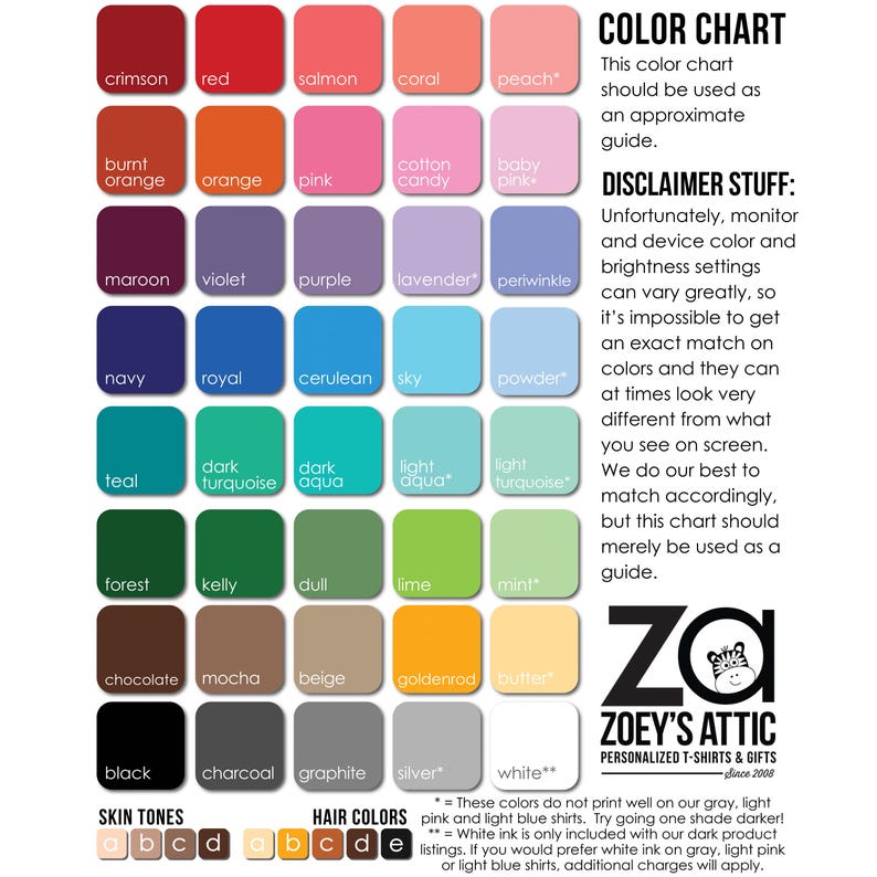 May include: Color chart with a variety of colors, including red, orange, yellow, green, blue, purple, pink, brown, gray, and black. The chart is labeled "Color Chart" and includes a disclaimer about monitor and device color settings. The chart is also labeled "ZOEY'S ATTIC" and includes the text "PERSONALIZED T-SHIRTS & GIFTS - Since 2008".