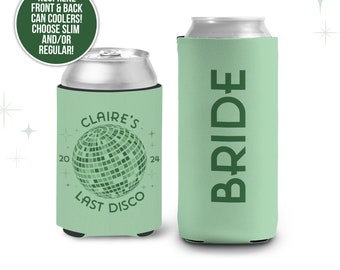 May include: Two green neoprene can coolers. One cooler has the text "BRIDE" in green letters. The other cooler has a green disco ball with the text "CLAIRE'S LAST DISCO" in green letters.