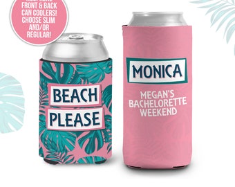 Bachelorette party can coolies | bride and guests beach please beverage insulators | custom slim or regular can size party favor MCC-103