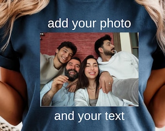 Custom Photo Text Tee:Custom Mom Photo Tee,Family Photo Shirt,Personalized Gift for Mom & Dad, Custom Picture Tee, Your Photo T-Shirt