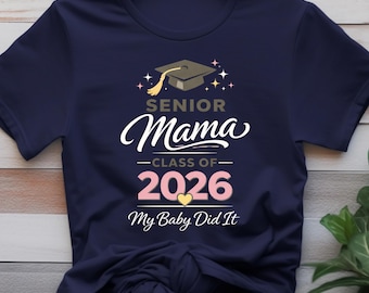 Senior Mama Class of 2026 Shirt: Proud Mom Graduation Tee, My Baby Did It, Senior Mom Gift, Class of 2026 Mom Shirt