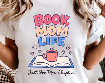 Book Mom Life Shirt: Bookworm Mom Tee, Just One More Chapter, Tired Mom Shirt, Reading Mom Gift, Book Lover Mom Tee