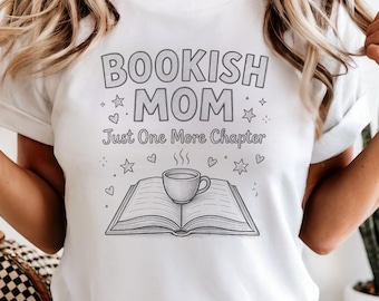 Bookish Mom Shirt: Just One More Chapter Tee, Reading Mom Gift, Coffee And Books Shirt, Book Lover Mom Gift