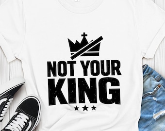 Not Your King Shirt: Subtle Anti Trump,Rejecting Kings, Usa Protest Tee,Patriotic Eagle Freedom Tee, USA Democracy Shirt