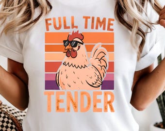 Full Time Chicken Tender Shirt: Funny Chicken Tender Lover Tee, Retro Vintage Chicken Tee, Food Pun Gift, Cute Chicken Shirt