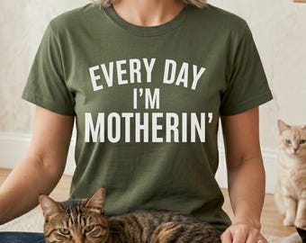 Everyday I'm Motherin Tee, Funny Mom Life Shirt: Cute Motherhood Gift, Trendy Mom Shirt, Cat Mom Everyday Tee,Soft Vintage Women Top