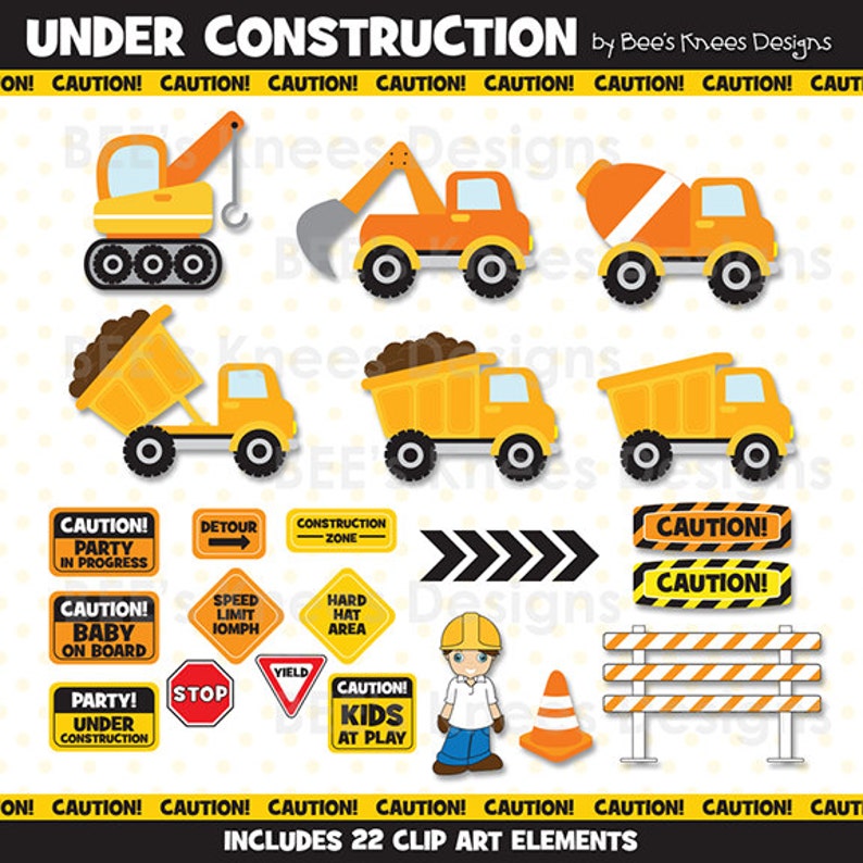 May include: A set of 22 construction themed clip art elements. The set includes images of construction vehicles, signs, and a construction worker. The vehicles are yellow and orange and include a dump truck, a cement mixer, an excavator, and a crane. The signs are yellow and black and include signs that say "Caution", "Detour", "Construction Zone", "Party in Progress", "Baby on Board", "Speed Limit", "Hard Hat Area", "Kids at Play", and "Party Under Construction".