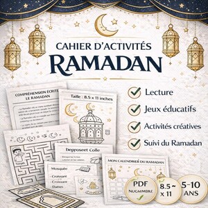 May include: A Ramadan activity book with the title "CAHIER D'ACTIVIT&Eacute;S RAMADAN" in large letters. The book includes reading, educational games, creative activities, and Ramadan tracking. The size is 8.5 x 11 inches.