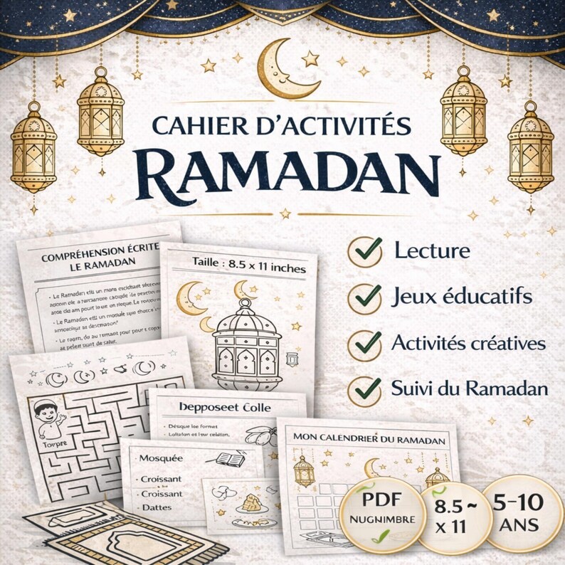May include: A Ramadan activity book with the title "CAHIER D'ACTIVIT&Eacute;S RAMADAN" in large letters. The book includes reading, educational games, creative activities, and Ramadan tracking. The size is 8.5 x 11 inches.
