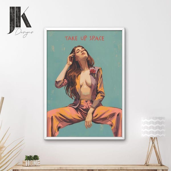 Feminist Art Print | "Take Up Space" Empowering Woman Wall Decor Poster (Digital Download)