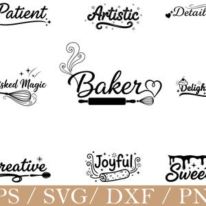 May include: A collection of black and white graphics with baking-related words like "Patient," "Artistic," and "Baker." Each word is styled with decorative elements such as a whisk, rolling pin, or cupcake. The bottom of the image includes the text "EPS / SVG / DXF / PNG."