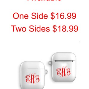 May include: Two white Airpod cases with a red monogram on each. The text "Personalization Available" is at the top of the image. The text "One Side $16.99" and "Two Sides $18.99" are below the cases.
