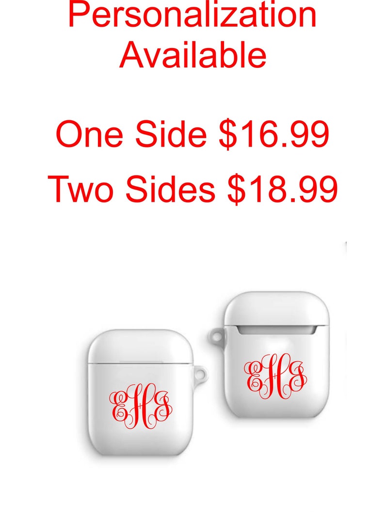 May include: Two white Airpod cases with a red monogram on each. The text "Personalization Available" is at the top of the image. The text "One Side $16.99" and "Two Sides $18.99" are below the cases.