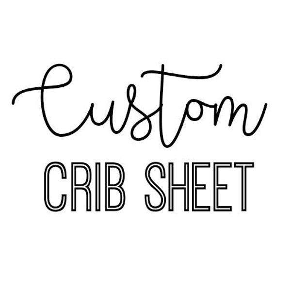Custom Crib Sheet Etsy