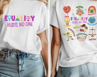 Equality Hurts No One Shirt: Rainbow Pride LGBTQ+ T-Shirt