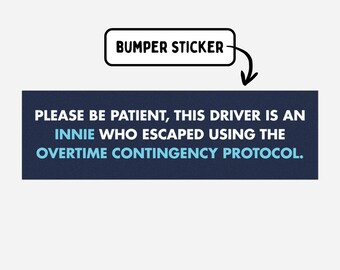 Escaped Innie Bumper Sticker