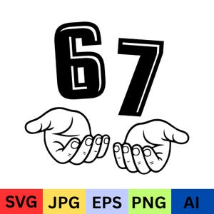 May include: Black and white graphic of the number 67 above two open hands. The hands are cupped, as if holding something. The image has a white background and includes the file type abbreviations: SVG, JPG, EPS, PNG, and AI.