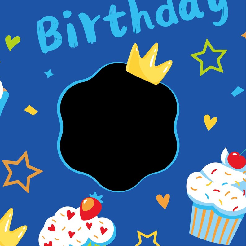 May include: A blue birthday-themed graphic with the word "Birthday" in light blue. The design includes a black, cloud-shaped space, a yellow crown, cupcakes, stars, hearts, and confetti.