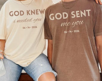 Christian Couple Shirts, God Sent Me You Shirt, God Knew I Needed You Shirt, Matching Faith Couple Gift, Christian Anniversary Shirt unisex.