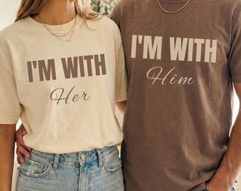 I'm with her T-Shirt, Couples Love Shirt, Valentines Day Shirt, Couples Matching Shirt, Valentines Gift, Gift for her I'm with him T-Shirt..