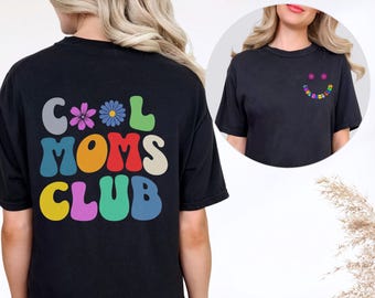 Comfort Colors® Cool Moms Club Shirt, Funny Mom Outfit, Best Mom Ever Tee, Mama Birthday Clothing Gift, Mothers Day Gifts, Cool Mom T-shirt.