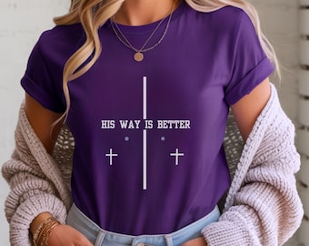 His Way Is Better Comfort Colors Shirt, Christian T-Shirt, Cute Christian Merch Jesus Shirt Minimalist, Christian Gift For Women Christmas.