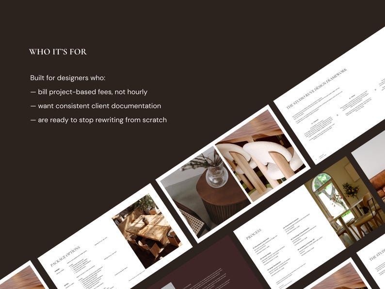 May include: A dark brown background with white text that reads "WHO IT'S FOR". The text below states "Built for designers who: - bill project-based fees, not hourly - want consistent client documentation - are ready to stop rewriting from scratch."
