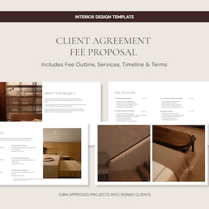May include: Interior design template with the text "Client Agreement Fee Proposal." The document includes a fee outline, services, timeline, and terms. The image shows interior design project photos and the text "Turn Approved Projects Into Signed Clients."