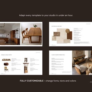 May include: A dark brown image with text that reads "Adapt every template to your studio in under an hour." The image shows a series of design templates, including a materials board, design selection, and client responsibilities. The text "FULLY CUSTOMIZABLE - change fonts, texts and colors" is also visible.