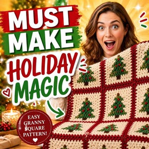 May include: A crocheted blanket featuring a repeating pattern of cream-colored granny squares, each centered with a green Christmas tree with red ornaments, joined by deep red borders. Text reads MUST MAKE HOLIDAY MAGIC and EASY GRANNY SQUARE PATTERN!