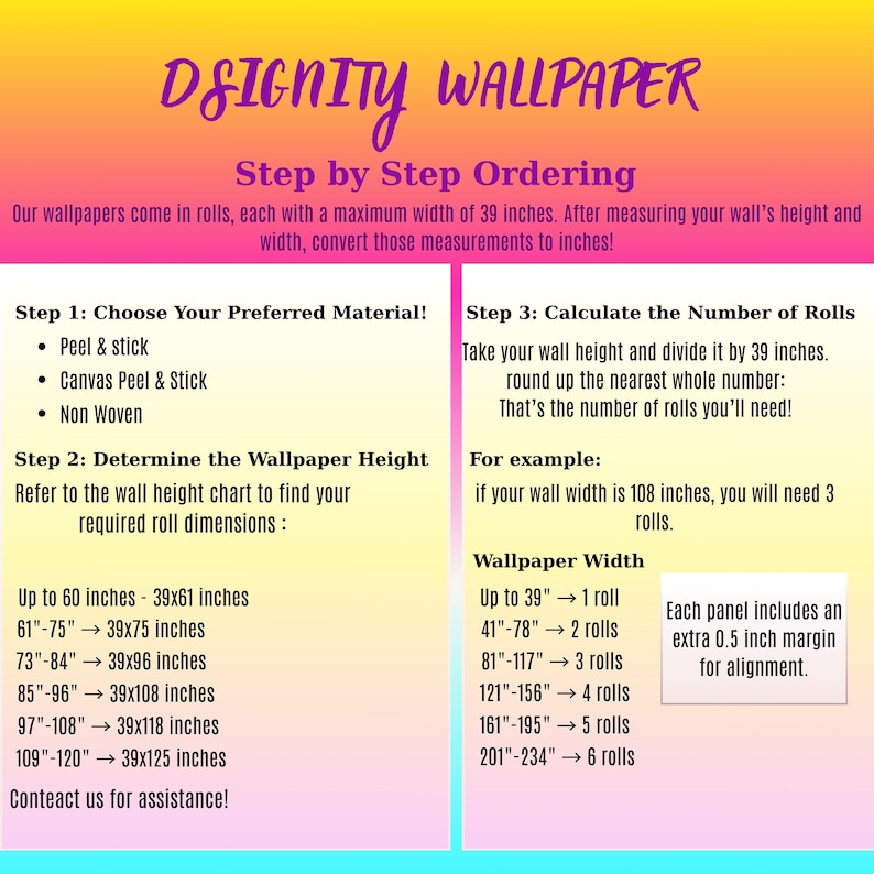 May include: A graphic with wallpaper ordering instructions. It details choosing materials, determining height, and calculating rolls. Measurements are in inches, with a maximum width of 99 cm. Includes a chart for roll dimensions and a contact for assistance.