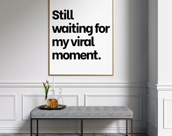 Viral Moment Art Print | Funny Office Decor (Digital Download)