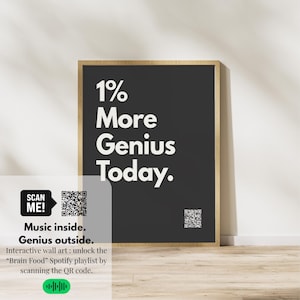 Peut inclure: Une affiche encadrée en noir et blanc avec le texte "1% More Genius Today." Comprend un code QR et le texte "Music inside. Genius outside." L'œuvre est conçue pour déverrouiller une playlist Spotify.
