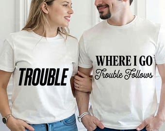 Trouble Follows Me Shirt Design, Sarcastic Valentine PNG, Funny Couple Matching Toppers, Retro Valentines Day Digital Download
