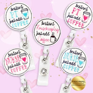Instant Coffee Decorated ID Badge Reel for Nurses, PTs, Housekeeping coffee lovers, 5 designs. 360 degrees Rotating clip, fun Staff gifts