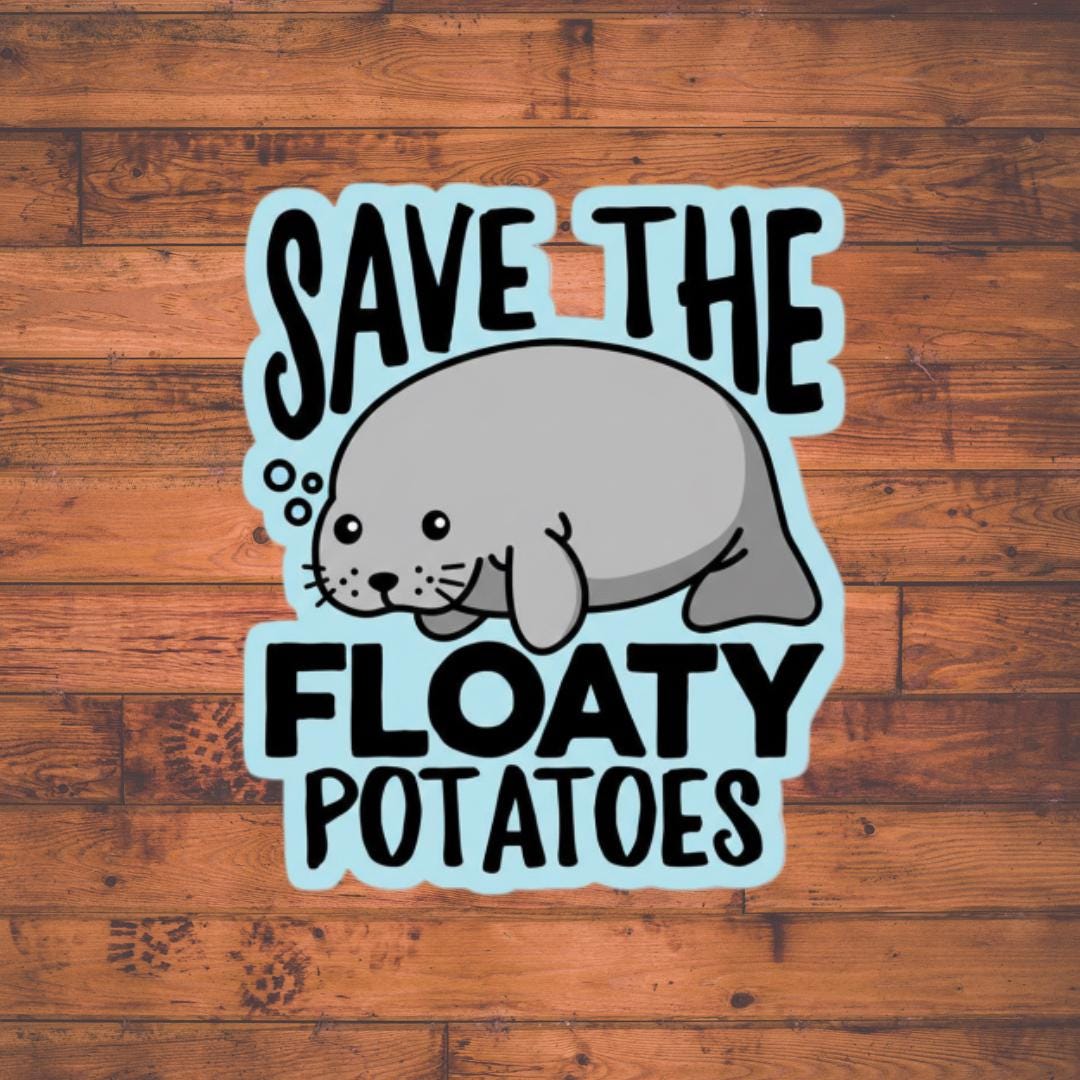 Save the Floaty Potatoes Manatee Vinyl Sticker, Funny Meme - Etsy