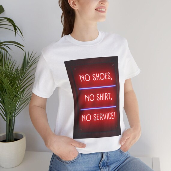 No Shoes No Shirt No Service T-Shirt | Neon Sign Graphic Tee| Retro Sign