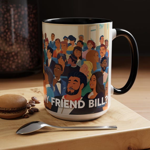 Do You Know My Friend Bill? Coffee Mug | AA Meeting Gift