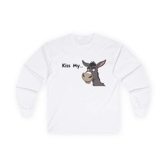 Graphic Funny Long Sleeve Tee with Donkey Theme Kiss My... | Unisex Funny Gift