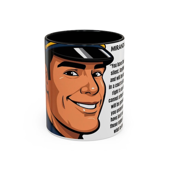 Miranda Warning Mug | Accent Coffee Mug 11oz 15oz|Court and Police Gifts