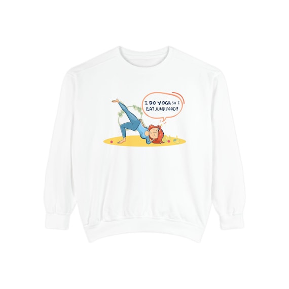Funny Yoga Cartoon Sweatshirt | I Do Yoga, Junk Food