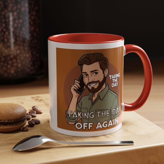 Funny Accent Coffee Mug | "Taking the Day Off Again" Design
