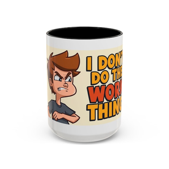 Funny Accent Coffee Mug, I Don't Do the Work Thing, Coworker Gift
