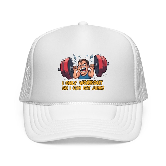 I Only Workout So I Can Eat Junk Trucker Cap | Weightlifting Funny Hat