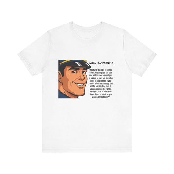 Miranda Warning Police Officer Portrait T-Shirt | Retro Cop Rights Tee| Funny Gift Unisex