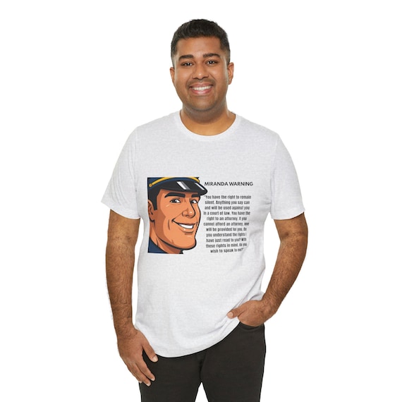 Miranda Warning Police Officer Portrait T-Shirt | Retro Cop Rights Tee| Funny Gift Unisex
