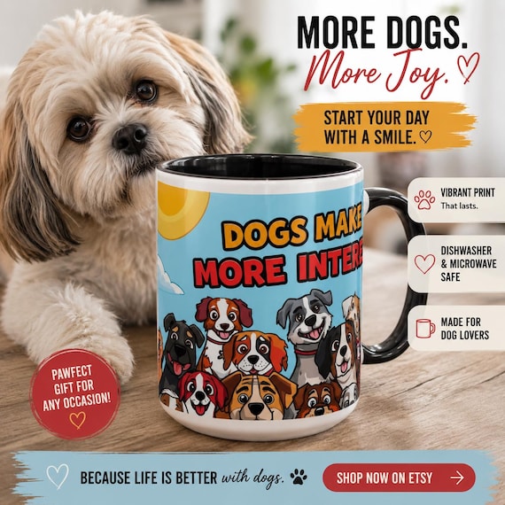 Dogs Make Life More Interesting Mug | Accent Coffee Mug 11oz 15oz| Dog Lovers and Owners Gift