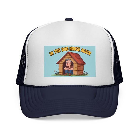 In The Doghouse Again Trucker Cap, Funny Dog Lover Gift